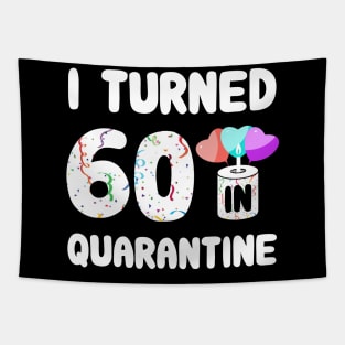 I Turned 60 In Quarantine Tapestry