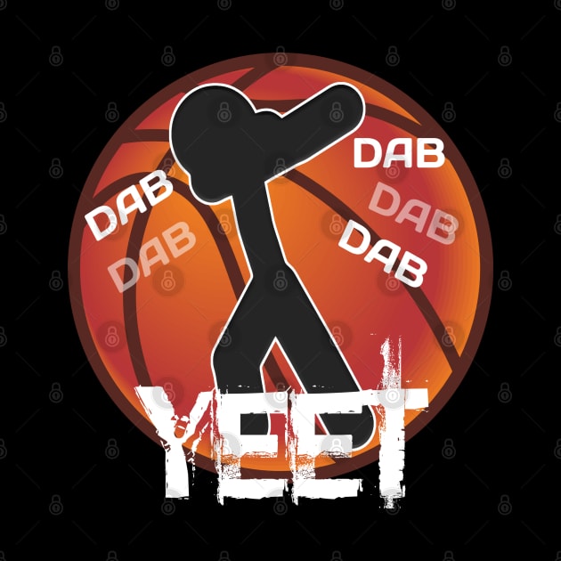 Basketball Yeet Dab Dance - Basketball Player - Sports Athlete - Vector Graphic Art Design - Typographic Text Saying - Kids - Teens - AAU Student by MaystarUniverse