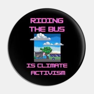 Riding the bus is climate activism Pin