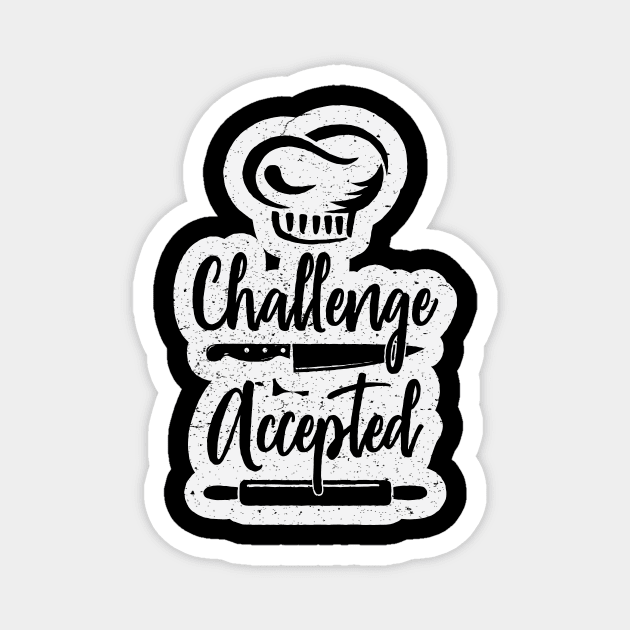 Challenge Accepted Chef Design Magnet by SpiceIsland Merch