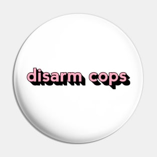 Disarm Cops Pin