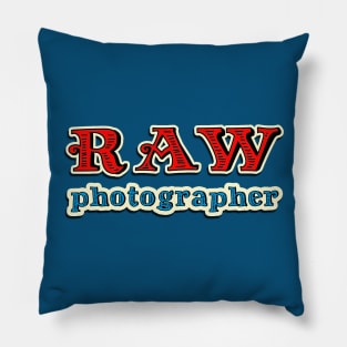 RAW Photographer Pillow