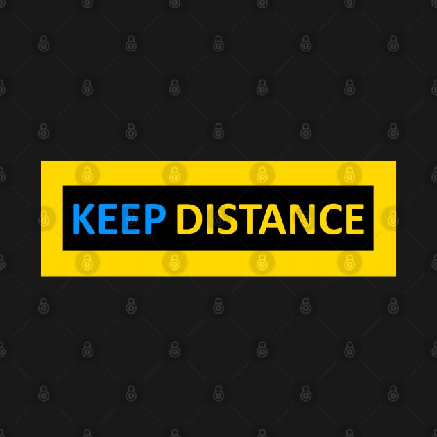 KEEP DISTANCE by Tees4Chill