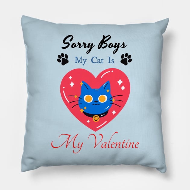 Sorry boys my cat is my valentine Pillow by DeviAprillia_store