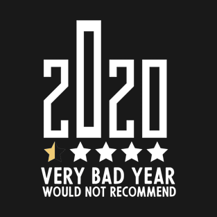 2020 would not recommend T-Shirt