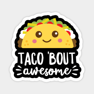 Taco Bout Awesome Funny Cute Kawaii Food Dark Magnet