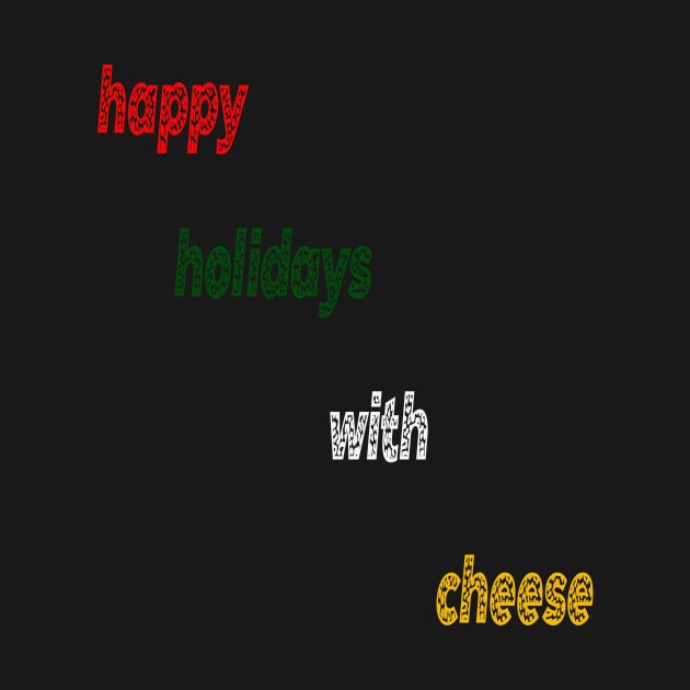 happy holidays with cheese by goodds