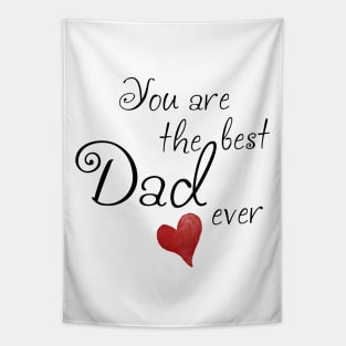 You are the best Dad ever Tapestry