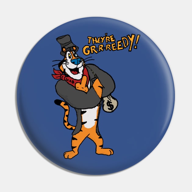 Tony the Fat Cat, They're GR-R-REEDY! - Kelloggs Anti-Scab T Pin by Maiden Names