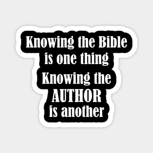 Knowing the Bible Knowing the Author Magnet