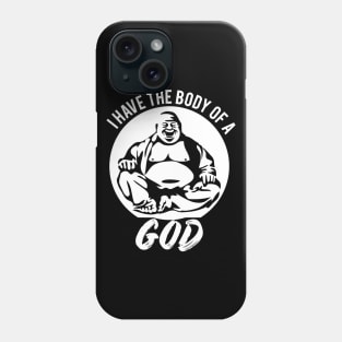 Funny Dad Bod - I Have The Body Of A God Phone Case