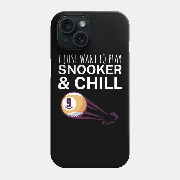 I just want to play snooker and chill Phone Case by maxcode