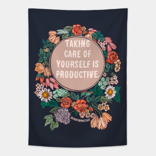 Taking Care Of Yourself Is Productive Tapestry