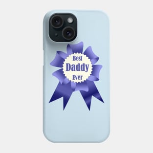 Best Daddy Ever winner award ribbon Phone Case