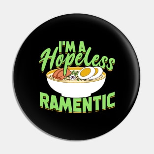 I'm A Hopeless Ramentic Ramen Japanese Noodle Soup Pin