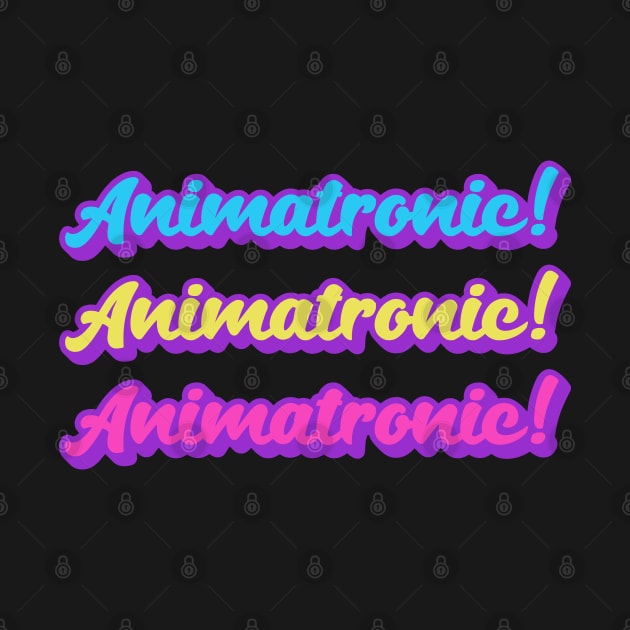 Animatronic! by GeoCreate