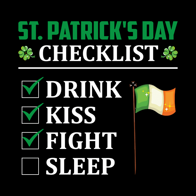 St Patricks Day Checklist Drink Kiss Fight Sllep by JLE Designs