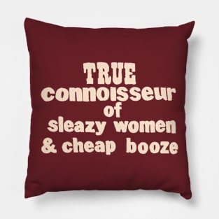 True connnoiseur Pillow