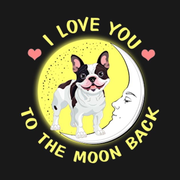 I Love You To The Moon And Back French Bulldogs by AstridLdenOs