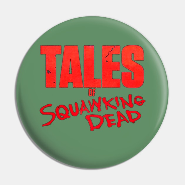 Tales of SQUAWKING DEAD LOGO Pin by SQUAWKING DEAD