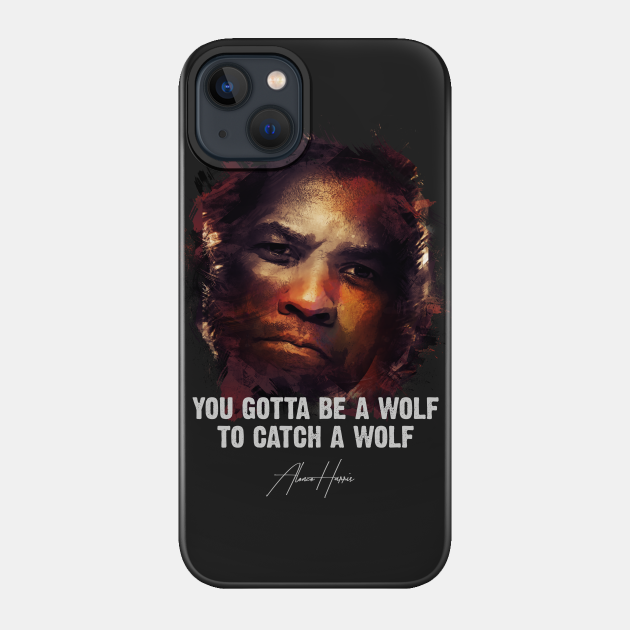 You Gotta Be A Wolf - Alonzo Harris [Training Day] - Movies - Phone Case