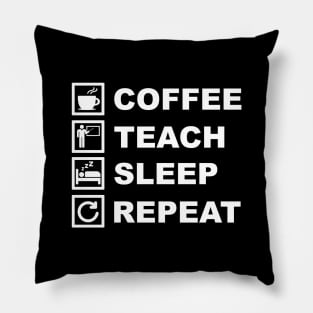 Coffee Teach Sleep Repeat Pillow