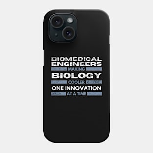 Biomedical Engineers: Making biology cooler, one innovation at a time BME Phone Case