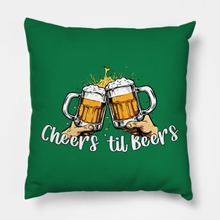 🍻 Cheers 'til Beers 🍻 Pillow