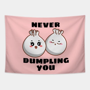 Never Dumpling You | Dumpling Pun Tapestry