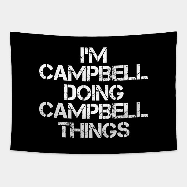 Campbell Name T Shirt - Campbell Doing Campbell Things Tapestry by Skyrick1