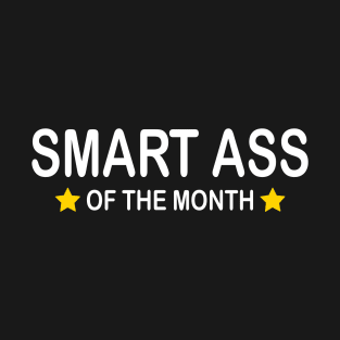 Smart Ass of the Month II T-Shirt