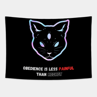 Obedience is less painful than regret Funny Cat World Masters Tapestry