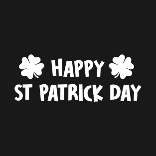 Happy st patrick day T-Shirt