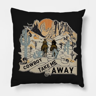 Cowboy Take Me Away Western Cowboy Vintage Graphic Pillow