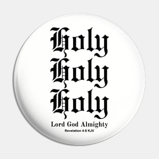 Holy Holy Holy Lord God Almighty, Revelation 4:8 KJV Pin