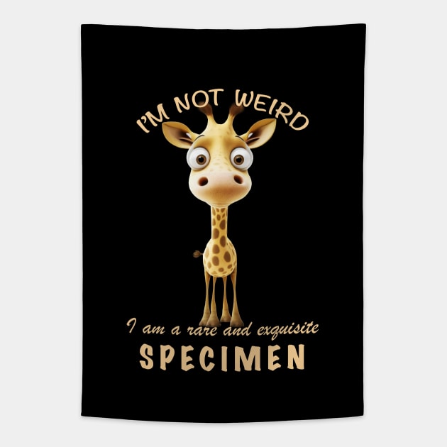Little Giraffe I'm Not Weird I'm A Rare and Exquisite Specimen Cute Adorable Funny Quote Tapestry by Cubebox