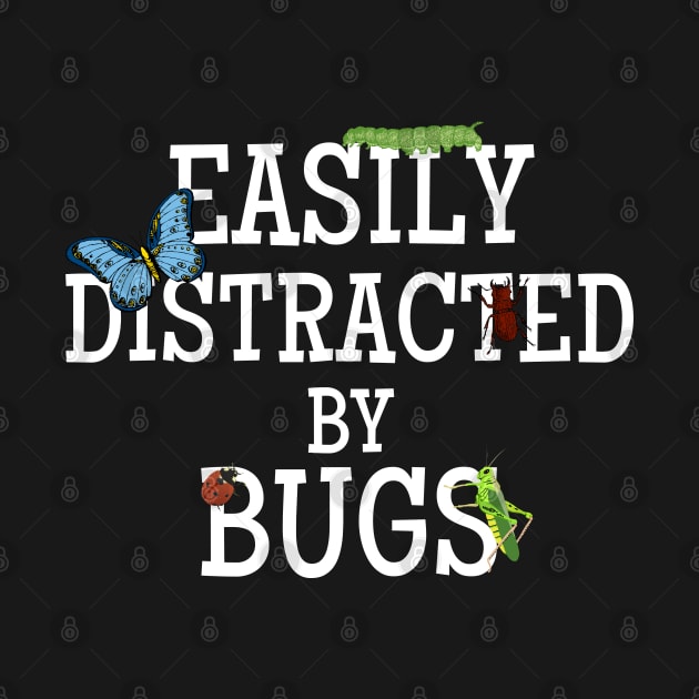 Easily Distracted By Bugs Colector Insects Entomology by WaBastian