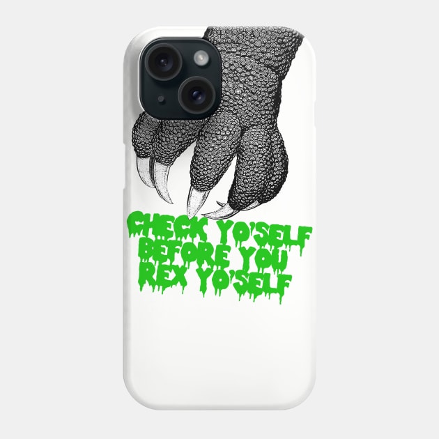 Check Yo'Self Before You Rex Yo'Self! Dinosaur Pun Tee Phone Case by DankFutura