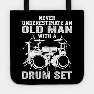 Drummer Never Underestimate An Old Man With A Drum Set Tote