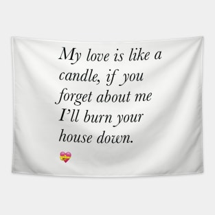 My love is like a candle valentine’s day Tapestry