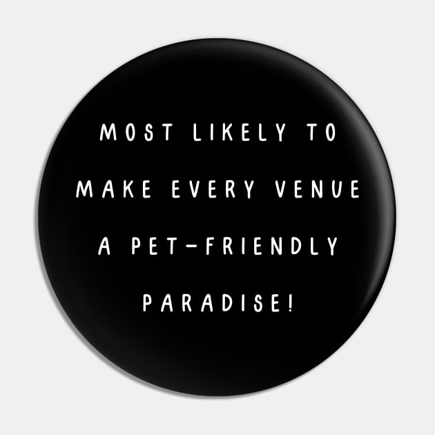 Most likely to make every venue a pet-friendly paradise! Pin by Project Charlie