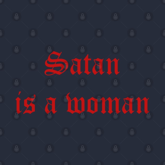 Satan is a Woman by unremarkable