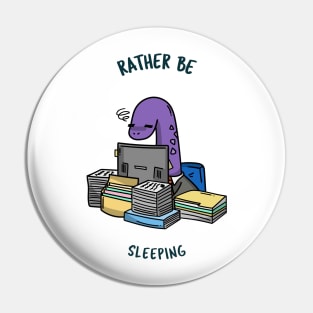 Rather Be Sleeping Pin