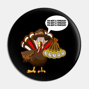 I'm Not a Turckey - Funny Thanksgiving Pin