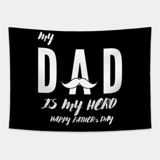 Mens My dad is my hero father's day Tapestry