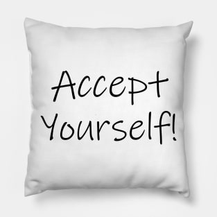 accept yourself Pillow