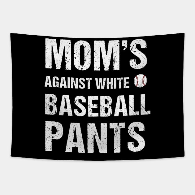 Moms against white baseball pants Funny womens baseball Tapestry by Emouran