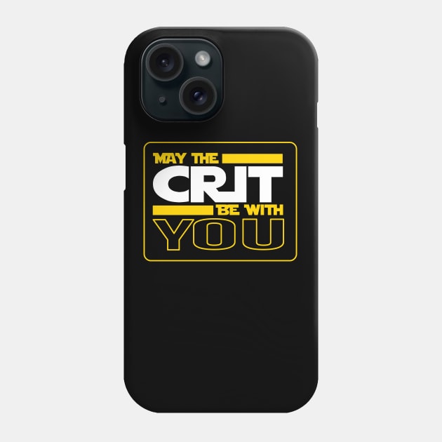 DND May the Crit Be With You Phone Case by Bingeprints