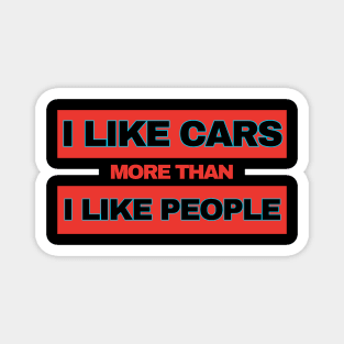 I Like Cars More Than I Like People! (Red/Black) Magnet