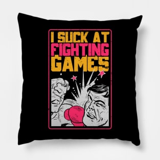 Gamer - I Suck At Fighting Games Pillow